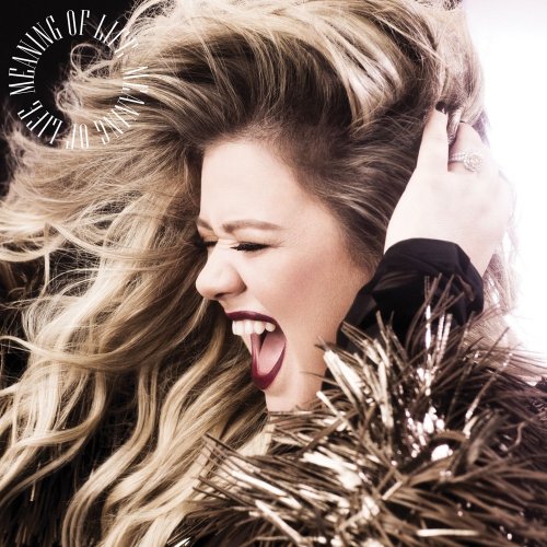 Kelly Clarkson - Meaning Of Life [M] (2017) [E-AC-3 JOC Dolby Atmos]