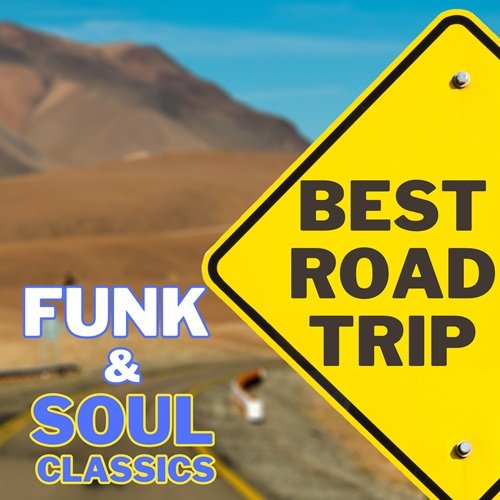 Various Artists - BEST ROAD TRIP FUNK & SOUL Classics (2023)