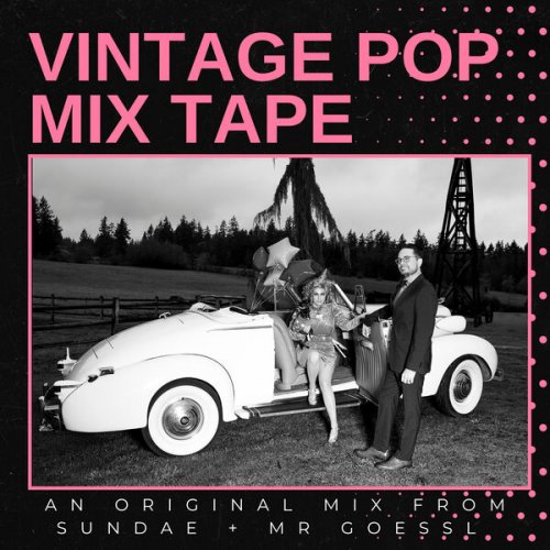 Sundae + Mr. Goessl - Vintage Pop Mix Tape (2024) [Hi-Res]