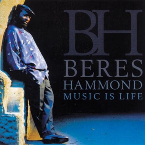 Beres Hammond - Music Is Life (2001)