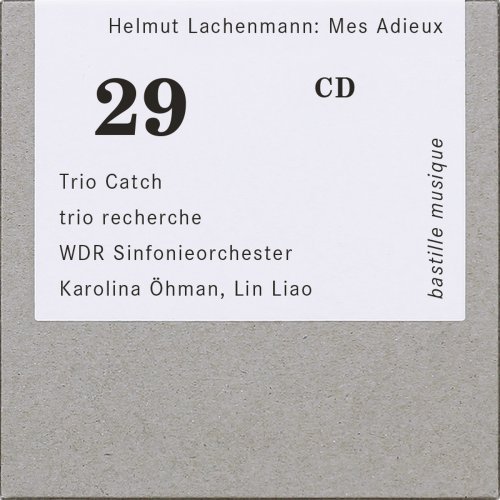 Trio Catch, trio recherche, Karolina Öhman, WDR Sinfonieorchester, Lin Liao - Helmut Lachenmann: Mes Adieux (2024)