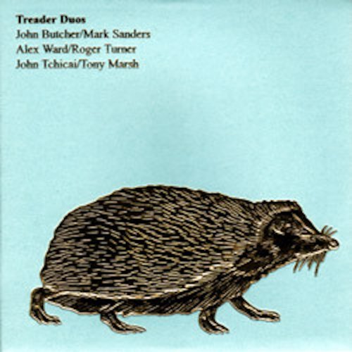 John Butcher, Mark Sanders - Alex Ward, Roger Turner - John Tchicai, Tony Marsh - Treader Duos (2009)