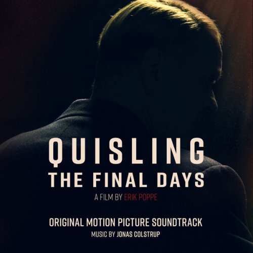 Jonas Colstrup - Quisling - The Final Days (Original Motion Picture Sountrack) (2024) [Hi-Res]