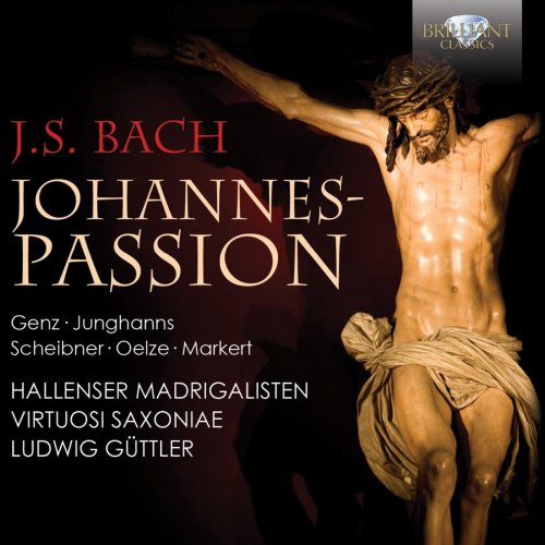 Hallenser Madrigalisten, Virtuosi Saxoniae, Ludwig Güttler - J.S. Bach: Johannes Passion (2000)