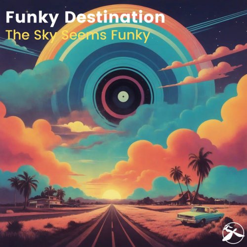 Funky Destination – The Sky Seems Funky (2024)