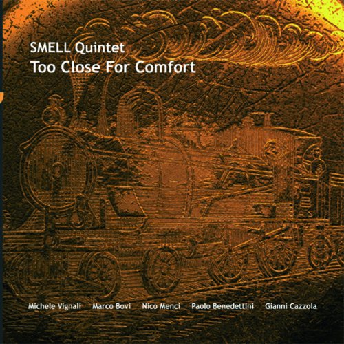 Smell Quintet - Too Close For Comfort (2006)