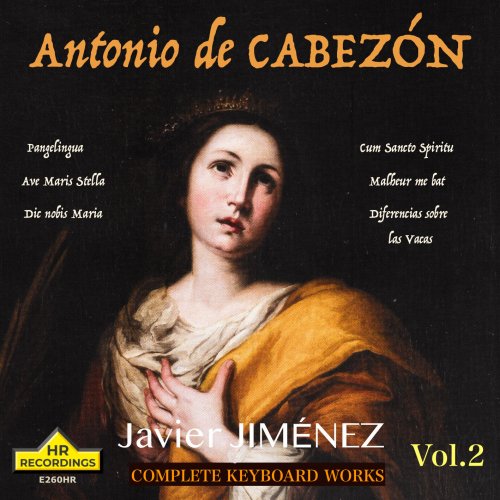 Javier Jiménez - Cabezón: Complete Keyboard Works, Vol. 2 (2024) [Hi-Res]