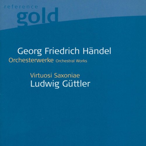 Ludwig Güttler, Virtuosi Saxoniae - Händel: Orchestral Works (2009)