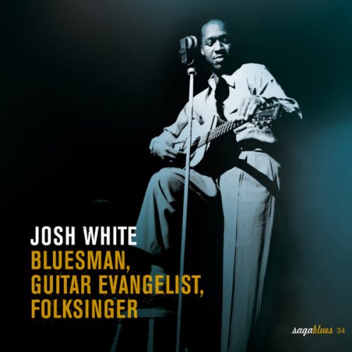 Josh White - Saga Blues: Bluesman, Guitar Evangelist, Folksinger (2007)