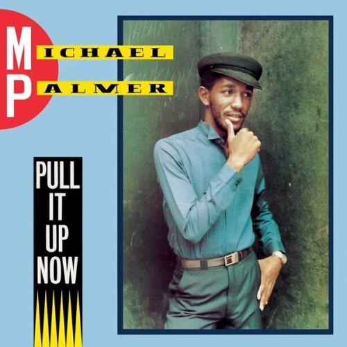 Michael Palmer - Pull It Up Now (1985)