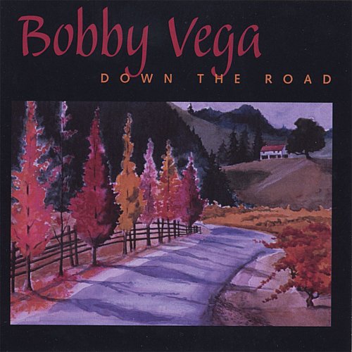 Bobby Vega - Down The Road (1997)