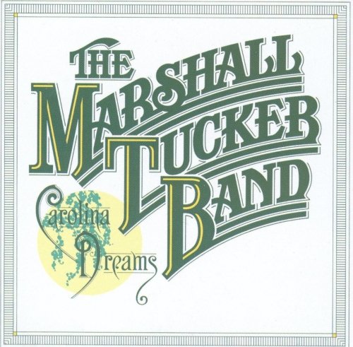 The Marshall Tucker Band - Carolina Dreams (Reissue, Remastered) (1977/2004)