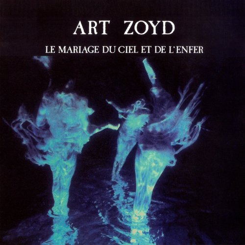 Art Zoyd - Le Mariage Du Ciel Et De L'Enfer (1985/2012)