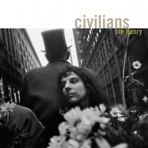 Joe Henry - Civilians Civilians (2024 Remastered Version) (2007)