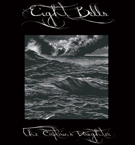 Eight Bells - The Captain's Daughter (2013)