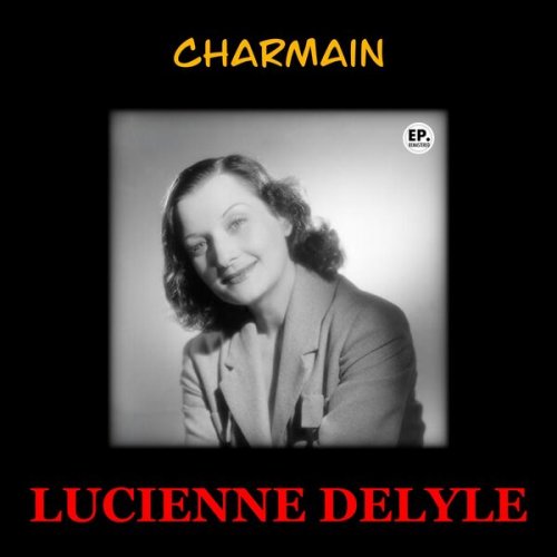 Lucienne Delyle - Charmaine (Remastered) (2024)