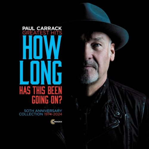 Paul Carrack - How Long (Has This Been Going On) [Greatest Hits 50th Anniversary Collection, 1974-2024] (2024) [Hi-Res]