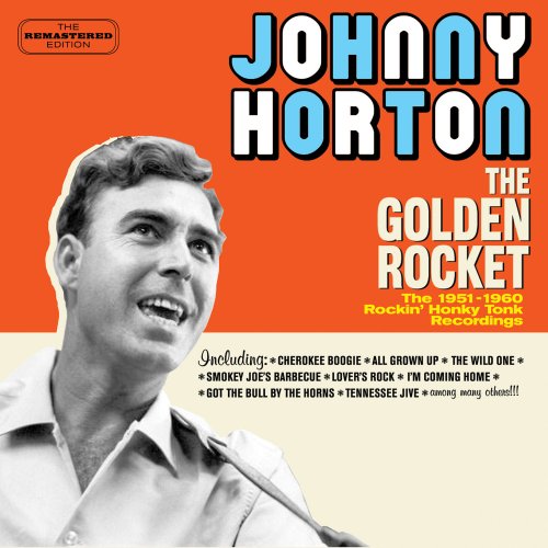 Johnny Horton - The Golden Rocket: The 1951-1960 Rockin' Honky Tonk Recordings (2016)