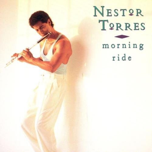 Nestor Torres - Morning Ride (1989)