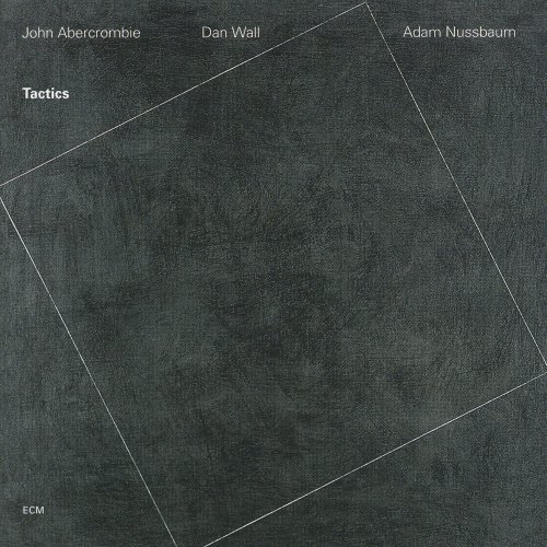 John Abercrombie, Dan Wall & Adam Nussbaum - Tactics (1997) [Hi-Res]