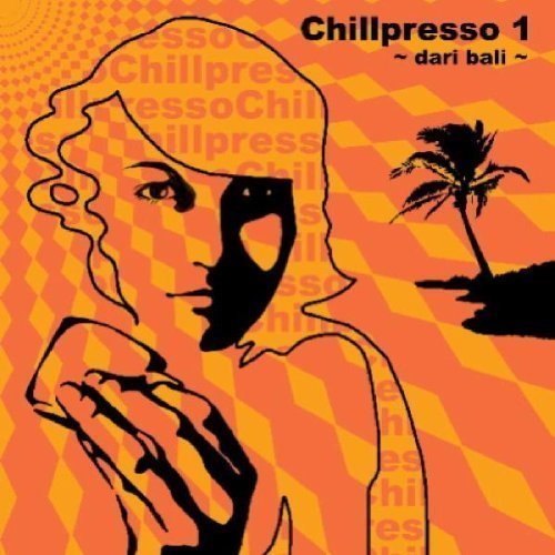 Various Artists - Chillpresso 1 Dari Bali (2007) [CDRip]