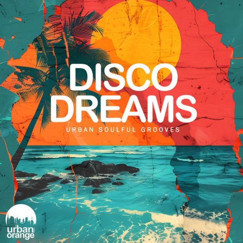 VA - Disco Dreams: Urban Soulful Grooves (2024)