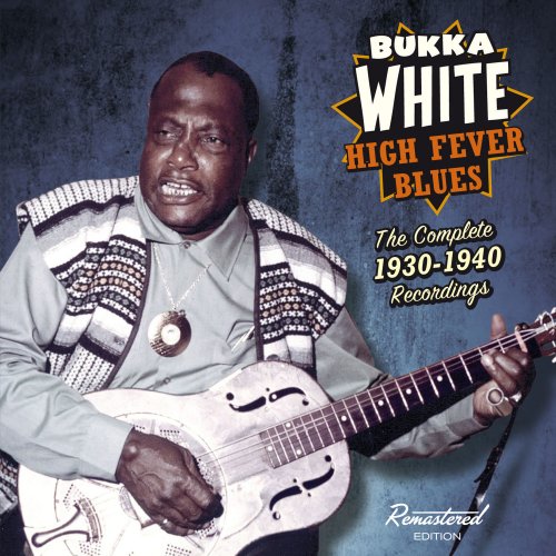 Bukka White - High Fever Blues: The Complete 1930-1940 Recordings (2017)