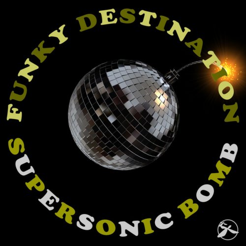 Funky Destination - Supersonic Bomb (2015)