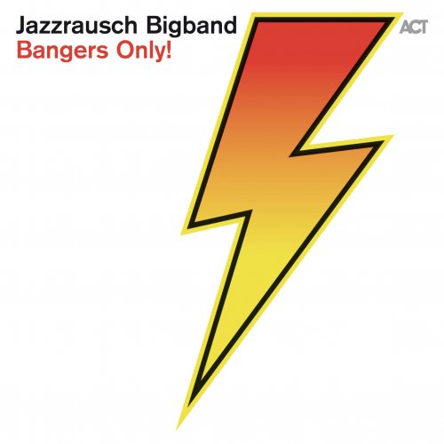 Jazzrausch Bigband - Bangers Only! (2024) [Hi-Res]