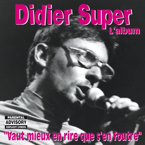 Didier Super - Vaut mieux en rire que s'en foutre (2004)