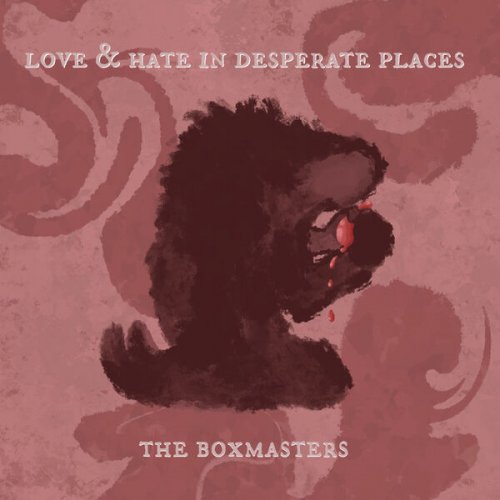 The Boxmasters - Love & Hate In Desperate Places (2024) [Hi-Res]