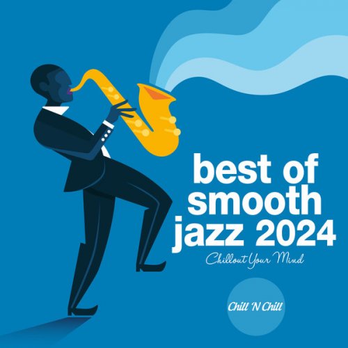 VA - Best of Smooth Jazz 2024: Chillout Your Mind (2024)