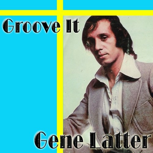 Gene Latter - Groove It (1975)