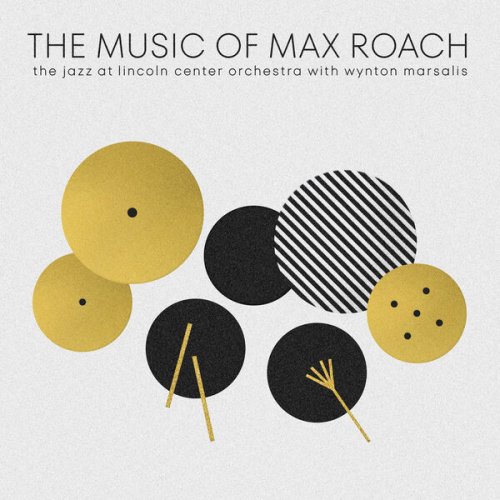 Jazz at Lincoln Center Orchestra & Wynton Marsalis - The Music of Max Roach (2024) [Hi-Res]