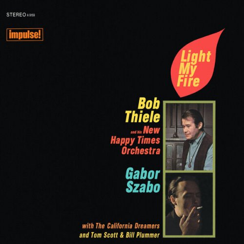 Bob Thiele And His New Happy Times Orchestra, Gabor Szabo - Light My Fire (1968) [Hi-Res]