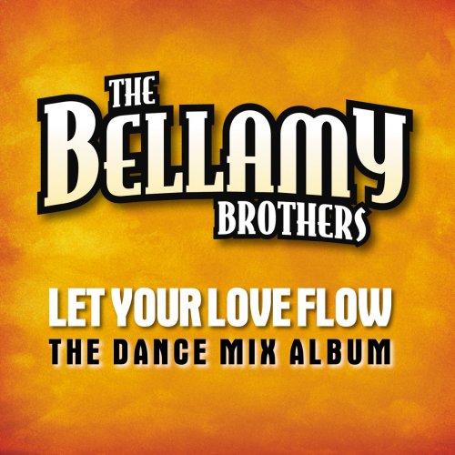 The Bellamy Brothers - Let Your Love Flow (The Dance Mix Album) (2017)