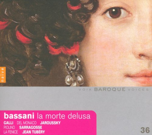 Emanuela Galli, Daniela del Monaco, Philippe Jaroussky, Francois Piolino, Jean-Claude Sarragosse, Ensemble La Fenice, Jean Tubery - Bassani: La Morte Delusa (2002)