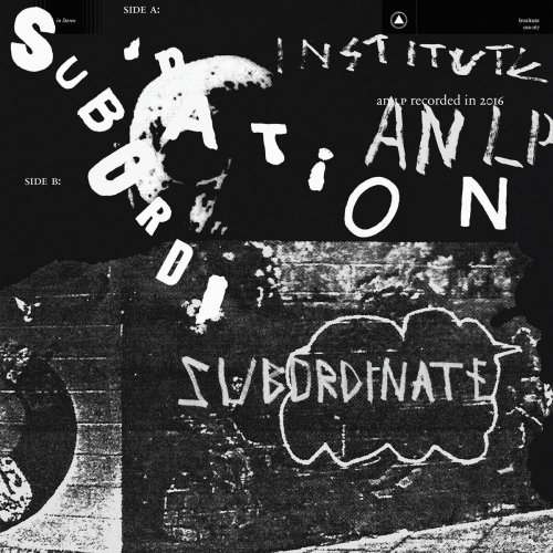 Institute - Subordination (2017)