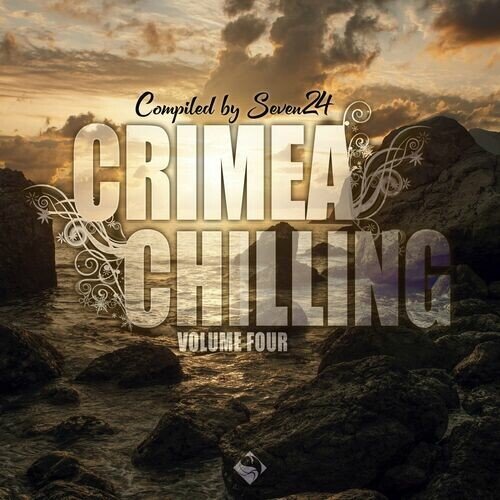 VA - Crimea Chilling Volume Four (Compiled By Seven24) (2024)