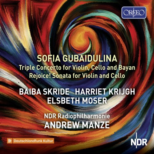 Baiba Skride, Harriet Krijgh, Elsbeth Moser. NDR Radiophilharmonie & Andrew Manze - Sofia Gubaidulina: Triple Concerto for Violin, Cello and Bayan, Rejoice! Sonata for Violin and Cello (2024) [Hi-Res]