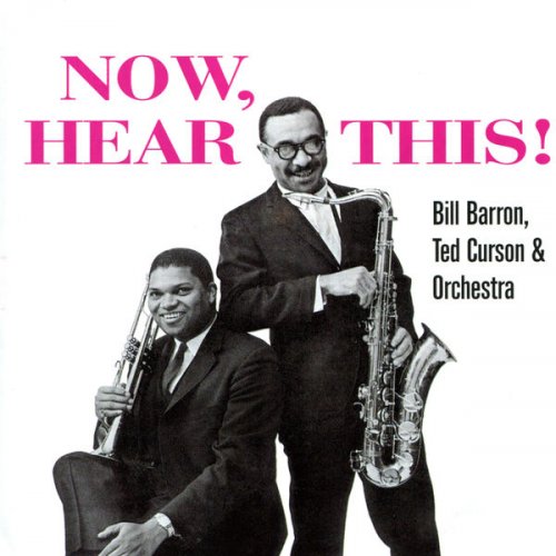 Bill Barron & Ted Curson and His Orchestra - Now, Hear This! (2023)