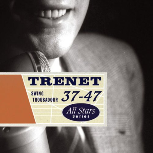 Charles Trenet - Trenet 37-47 : Swing Troubadour (2002)