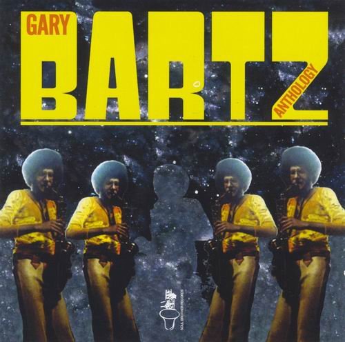 Gary Bartz - Anthology (2004)