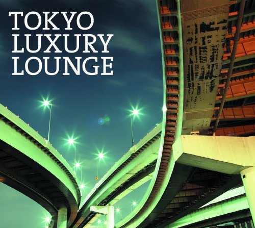 VA - Tokyo Luxury Lounge (2005)