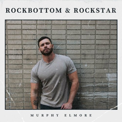 Murphy Elmore - Rock Bottom And Rockstar (2024)