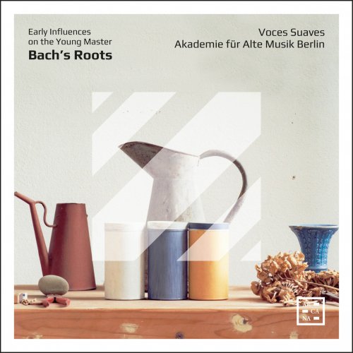 Voces Suaves, Akademie für Alte Musik Berlin - Bach's Roots. Early Influences on the Young Master (2024) [Hi-Res]