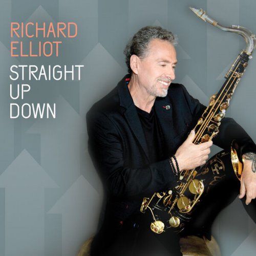 Richard Elliot - Straight Up Down (2024)