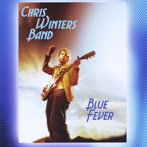 Chris Winters Band - Chris Winters Band Blue Fever (2013)