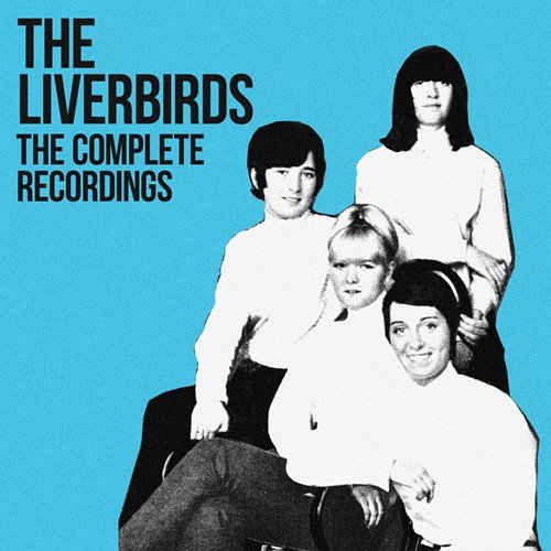 The Liverbirds - Complete Recordings (Remastered 2024) (2024)