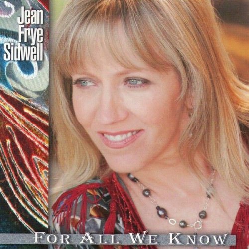 Jean Frye Sidwell - For All We Know (2006)